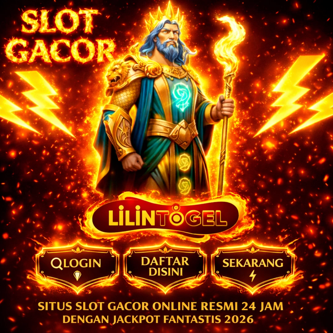 LILINTOGEL Situs Slot Gacor Online Resmi 24 Jam Dengan Jackpot Fantastis 2026